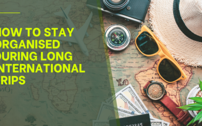 How to Stay Organised During Long International Trips